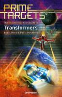 Prime Targets: The Unauthorized Story Guide to Transformers, Beast Wars & Beast Machines 157032901X Book Cover