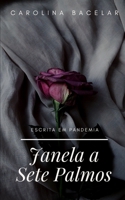 Janela a Sete Palmos: Escrita em Pandemia B0BW3G14G1 Book Cover