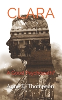 Clara: A Good Psychopath? 0995463255 Book Cover