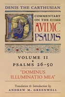 Dominus Illuminatio Mea (Denis the Carthusian's Commentary on the Psalms): Vol. 2 (Psalms 26-50) 1989905447 Book Cover