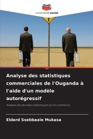 Analyse des statistiques commerciales de l'Ouganda à l'aide d'un modèle autorégressif (French Edition) 6209935079 Book Cover
