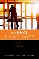 The Real Living Wage: Civil Regulation and the Employment Relationship 0198835264 Book Cover