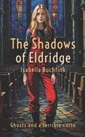 The Shadows of Eldridge B0FV87TY96 Book Cover