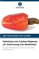 Hydrolyse von Cashew-Bagasse zur Gewinnung von Bioethanol 6207276698 Book Cover