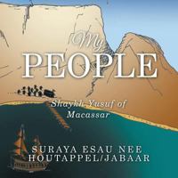 My People: Shaykh Yusuf of Macassar 1504315200 Book Cover