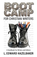 Boot Camp for Christian Writers: A Handbook for Writers and Editors 1610364120 Book Cover