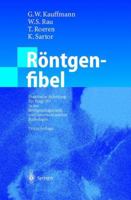 Rontgenfibel: Praktische Anleitung Fur Eingriffe in Der Rontgendiagnostik Und Interventionellen Radiologie 3540125868 Book Cover