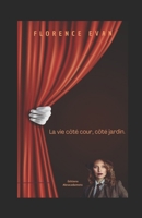La Vie Côté Cour, Côté Jardin. (French Edition) B0DSTTZF69 Book Cover