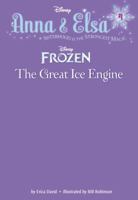 Anna & Elsa. The Great Ice Engine. 0736434313 Book Cover