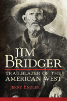Jim Bridger: Trailblazer of the American West 080619197X Book Cover