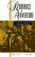 The Romance of Adventure: The Genre of Historical Adventure Movies (Studies in Popular Culture) 0878055975 Book Cover