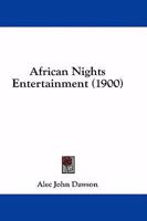 African Nights Entertainment (Classic Reprint) 1164561081 Book Cover