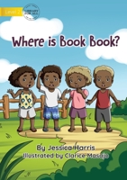 Where is Book Book? 1922647691 Book Cover