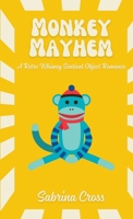 Monkey Mayhem: A Retro Whimsy Sentient Object Romance 1967627290 Book Cover