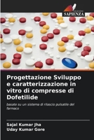 Progettazione Sviluppo e caratterizzazione in vitro di compresse di Dofetilide (Italian Edition) 6208035686 Book Cover