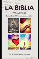 Biblia para jóvenes: Selección de 100 versículos explicados. (Spanish Edition) B0D4JVR47P Book Cover