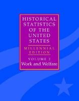 The Historical Statistics of the United States: Volume 2, Work and Welfare: Millennial Edition (Vol 2) 0521585406 Book Cover