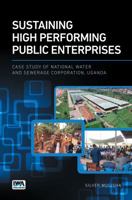 Sustaining High Performing Public Enterprises: Case Study of National Water and Sewerage Corporation, Uganda 1789060249 Book Cover
