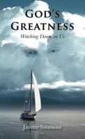God's Greatness: Watching Down on Us 1466964421 Book Cover