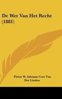 De Wet Van Het Recht (1881) 1160063567 Book Cover
