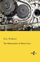 The Maintenance of Motor-Cars (1916) 3956101103 Book Cover