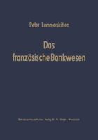 Das Franzosische Bankwesen: Struktur Und Strukturwandlungen 3322961508 Book Cover