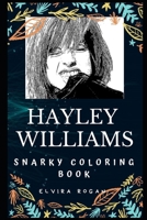 Hayley Williams Snarky Coloring Book: An American Singer. (Hayley Williams Snarky Coloring Books) 1710024267 Book Cover