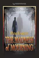 The Madness of Mourning B0C9LBLK4L Book Cover