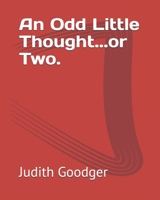 An Odd Little Thought...or Two. 1686398328 Book Cover