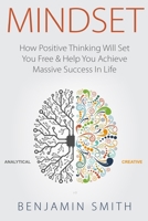 Mindset (Booklet): How Positive Thinking Will Set You Free & Help You Achieve Massive Success in Life 1393861652 Book Cover