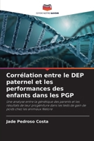 Corrélation entre le DEP paternel et les performances des enfants dans les PGP (French Edition) 6207579046 Book Cover