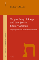 Targum Song of Songs and Late Jewish Literary Aramaic: Language, Lexicon, Text, and Translation 9004393749 Book Cover