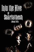 Into the Hive of Saarlathesh 1492963003 Book Cover