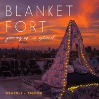 Blanket Fort: Growing Up Is Optional 0062742752 Book Cover