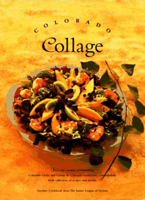 Colorado Collage (Celebrating Twenty Five Years of Culinary Artistry) 0960394648 Book Cover