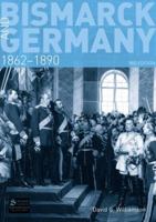Bismarck and Germany 1862-1890 0582293219 Book Cover