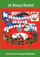 Harmony and Contrast, the female impact (A story), Book2 0557998441 Book Cover