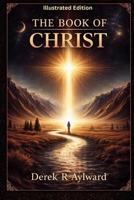 The Book of Christ (Illustrated Edition) 1764275624 Book Cover