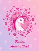 Katie's Activity Book: 5 Different Ready to Play Game Templates + Storybook Paper for Kids: Hangman, Tic Tac Toe, Four in a Row, Sea Battle, Dots & Boxes & Storybook Paper - Unicorn Pink Horse & Pony  1711534277 Book Cover