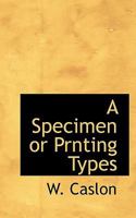 A Specimen or Prnting Types 1117043932 Book Cover