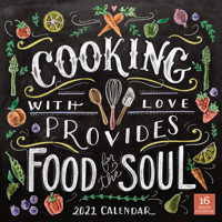 2021 Cooking with Love Provides Food for the Soul 16-Month Wall Calendar 1531910009 Book Cover