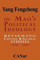 On Mao's Political Ideology: Reviewing Chinese and Global Studies 1940-2007 3942575035 Book Cover
