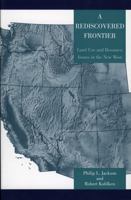 A Rediscovered Frontier: Land Use and Resource Issues in the New West 0742526178 Book Cover