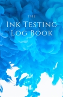 In Testing Log Book for Inks, Fountain Pens, Calligraphy Pens, and Other Colors 1713066688 Book Cover