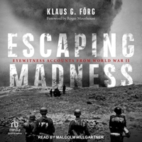 Escaping Madness: Eyewitness Accounts from World War II B0G61C93K8 Book Cover