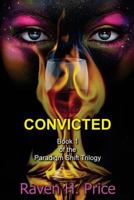 Convicted (Paradigm Shift #1) 0692649506 Book Cover