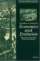 Economics and Evolution: Bringing Life Back into Economics (Economics, Cognition, and Society) 0472084232 Book Cover