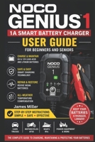 NOCO GENIUS1: 1A 6V/12V Battery Charger User Guide for Beginners and Seniors: A Beginner-Friendly Step-by-Step Manual for Safely Charging, Maintaining, & Restoring Lead-Acid and Lithium Batteries. B0H142RVKN Book Cover