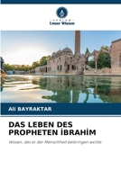 Das Leben Des Propheten I?brahi?m (German Edition) 6209904548 Book Cover