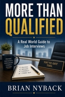 More Than Qualified: A Real World Guide to Job Interviews B0GZZQJ8SH Book Cover